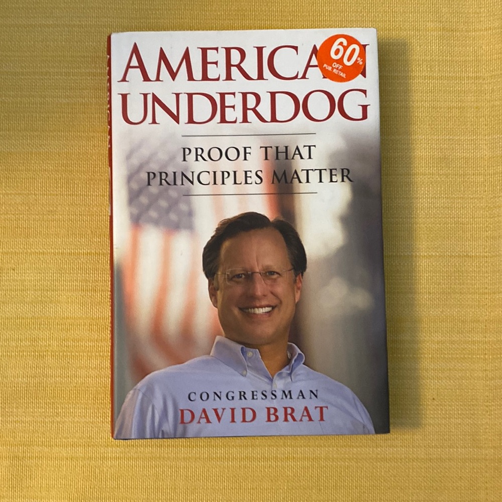 American Underdog Proof that Priciples Matter by David Brat